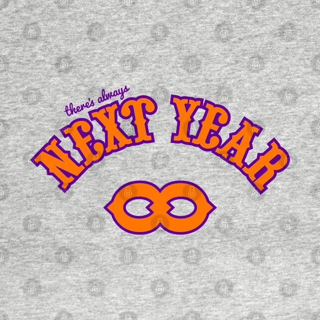 Phoenix Suns There's Always Next Year "infinity" by CraigAhamil